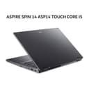 ACER ASPIRE SPIN 14 ASP14 TOUCH CORE I5 120U 16GB 512GB W11+OHS 14.0WUXGA PEN 2IN1 GRY -51MTN.59EF - Image 3