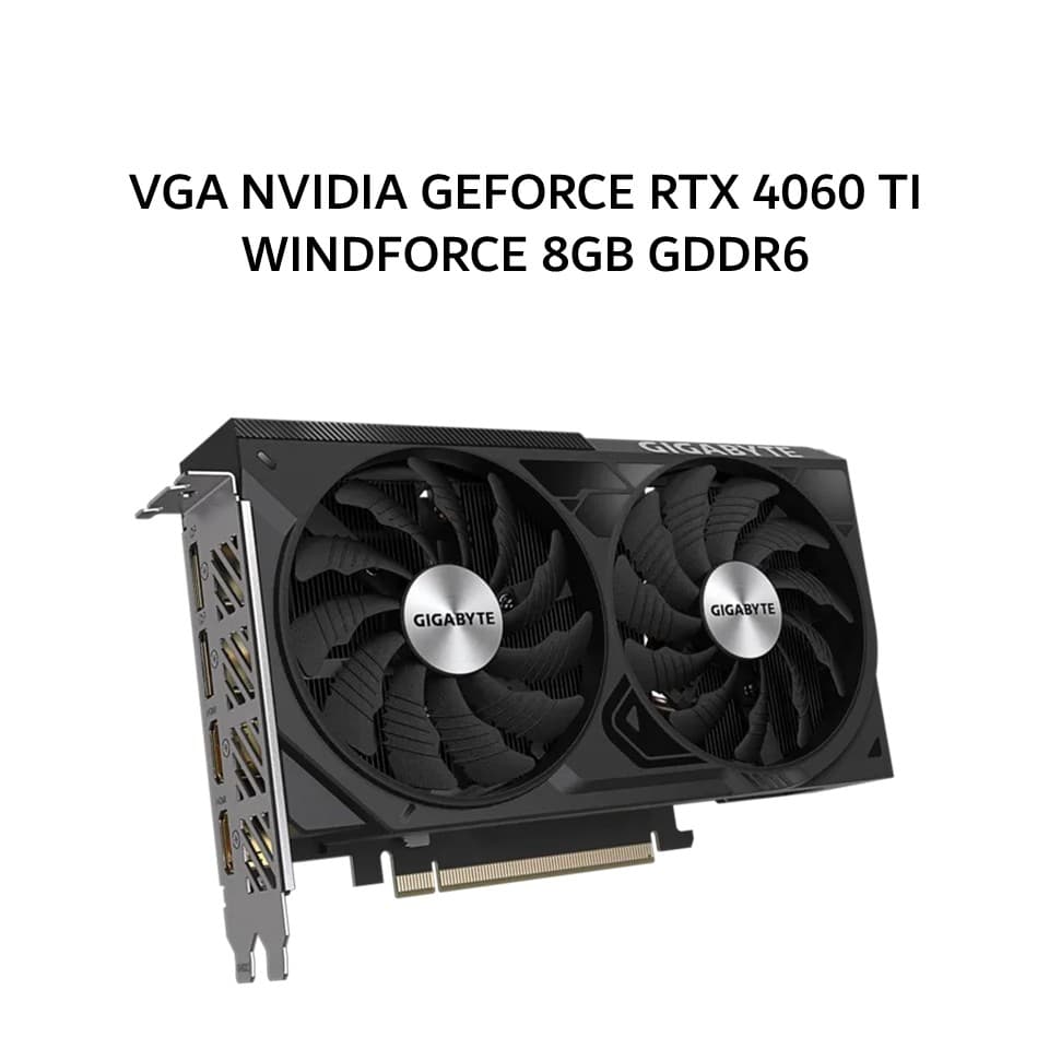 GIGABYTE VGA NVIDIA GEFORCE RTX 4060 TI WINDFORCE 8GB GDDR6 OC 3Y