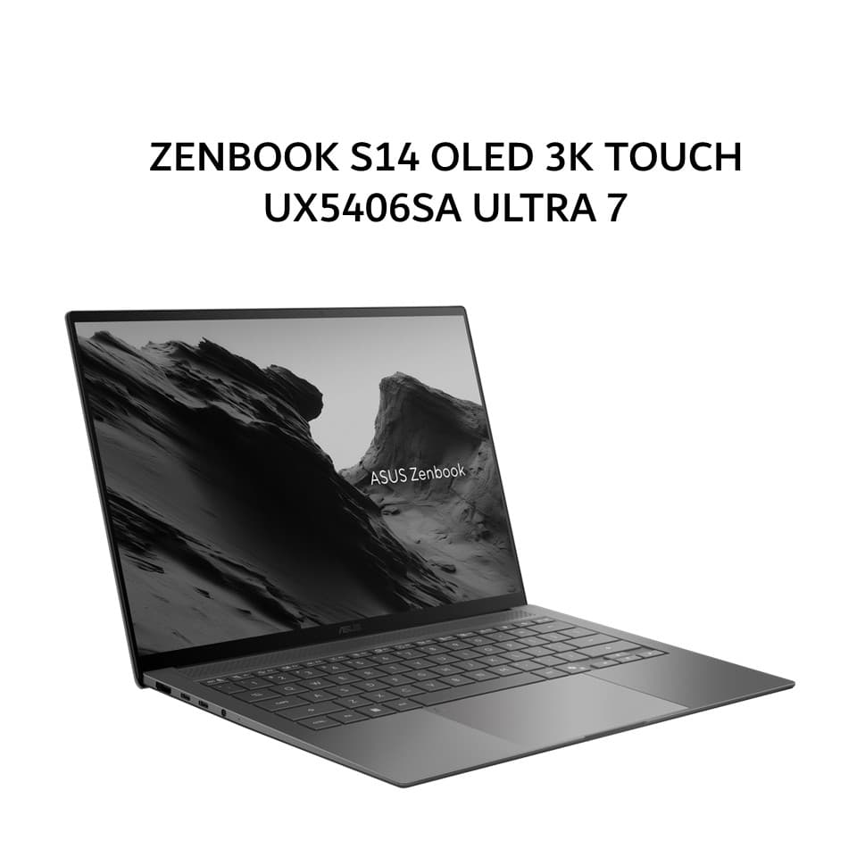 ASUS ZENBOOK S14 OLED 3K TOUCH UX5406SA ULTRA 7 258V 32GB 1TB W11+OHS+M365B 14.0 3K 120HZ GRY -OLEDS7311TM