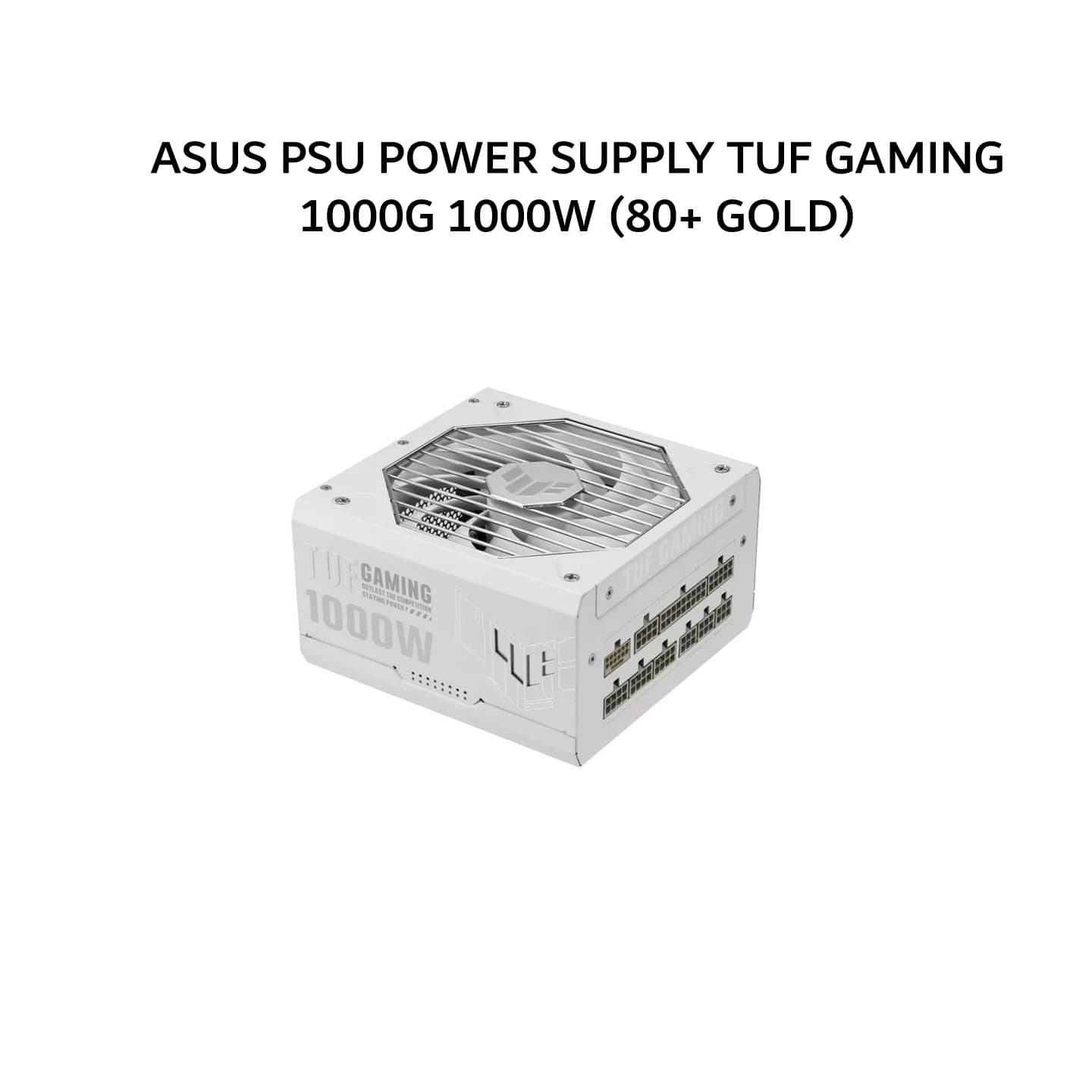 ASUS PSU POWER SUPPLY TUF GAMING 1000G 1000W (80+ GOLD) FULLY MODULAR ATX 3.1 PCIE 5.1 WHITE 8Y
