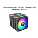 THERMALTAKE CPU AIR COOLER ASTRIA 600 ARGB DUAL TOWER (2X 120MM ARGB FANS + 6 HEATPIPES) BLACK 2Y - Variant 1