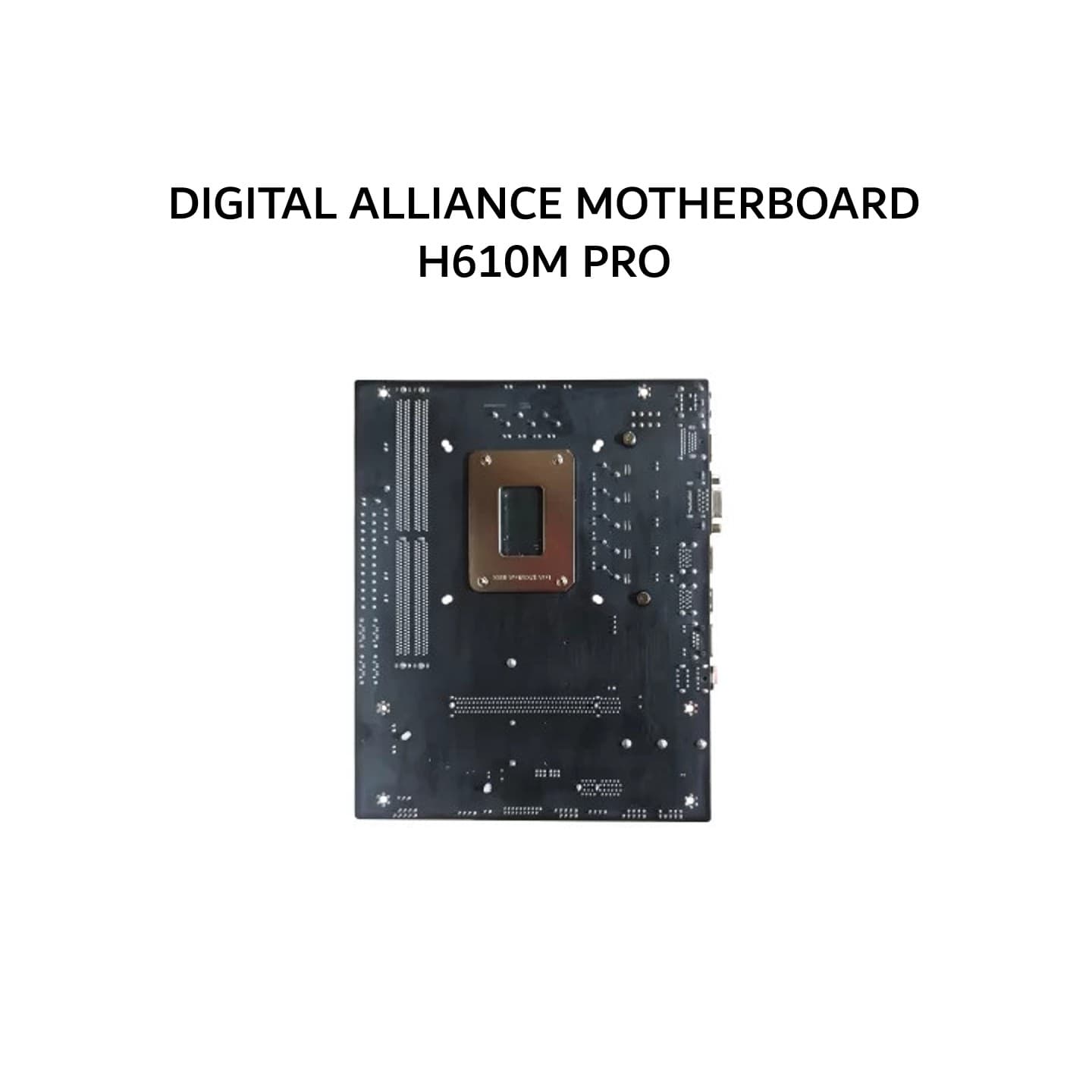 DIGITAL ALLIANCE MOTHERBOARD H610M PRO BLACK LGA1700 (GEN 12-14)