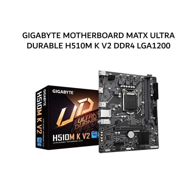 GIGABYTE MOTHERBOARD MATX ULTRA DURABLE H510M K V2 DDR4 LGA1200 /INTEL 3Y