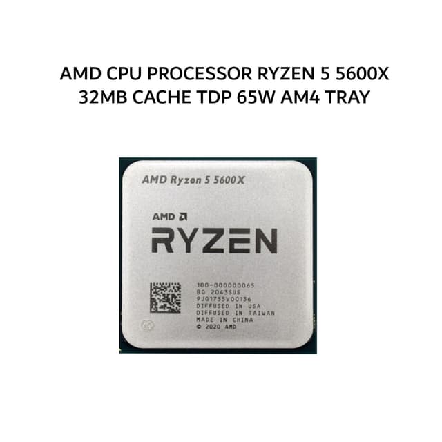 AMD CPU PROCESSOR RYZEN 5 5600X (6C/12T + 3.7-4.6GHZ) 32MB CACHE TDP 65W AM4 TRAY
