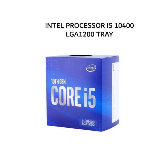 INTEL PROCESSOR I5 10400 LGA1200 1Y TRAY