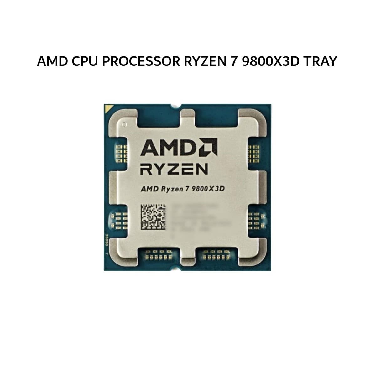 AMD CPU PROCESSOR RYZEN 7 9800X3D (8C/16T + 4.7-5.2GHZ) 96MB CACHE TDP 120W AM5 3Y TRAY