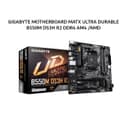 GIGABYTE MOTHERBOARD MATX ULTRA DURABLE B550M DS3H R2 DDR4 AM4 /AMD 3Y - Variant 1