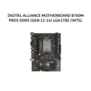 DIGITAL ALLIANCE MOTHERBOARD B760M PRO5 DDR5 (GEN 12-14) LGA1700 /INTEL 2Y - Variant 1