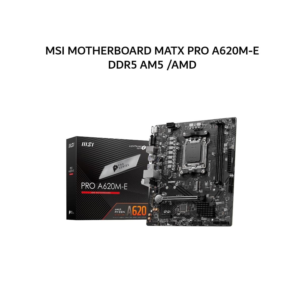 MSI MOTHERBOARD MATX PRO A620M-E DDR5 AM5 /AMD 3X