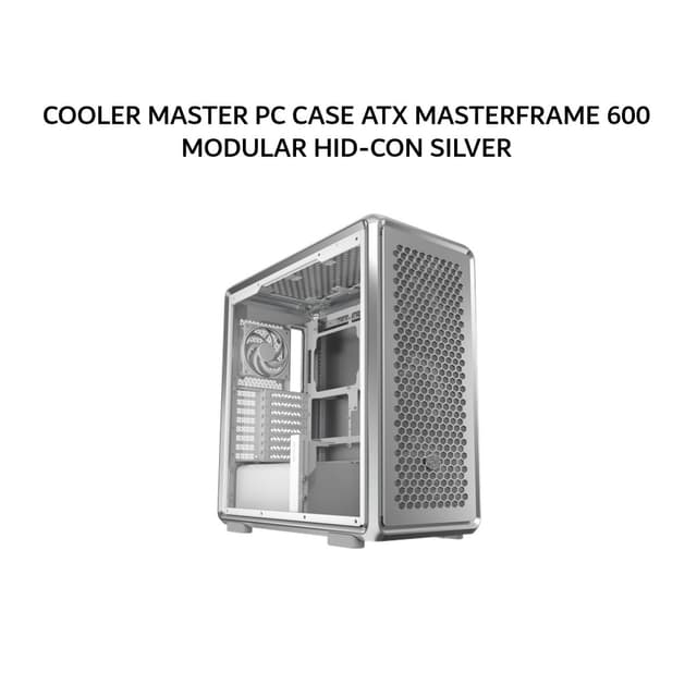 COOLER MASTER PC CASE ATX MASTERFRAME 600 MODULAR HID-CON (3X 140MM SICKLEFLOW ARGB + 1X 120MM SICKLEFLOW ARGB) SILVER 2Y