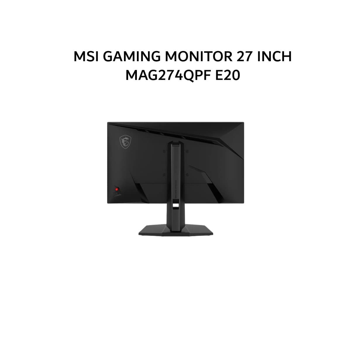MSI GAMING MONITOR 27 INCH MAG 274QPF / MAG274QPF E20 WQHD 2K 1440P 0.5MS 200HZ HDR400 HDMI+DP ERGONOMIC 3Y