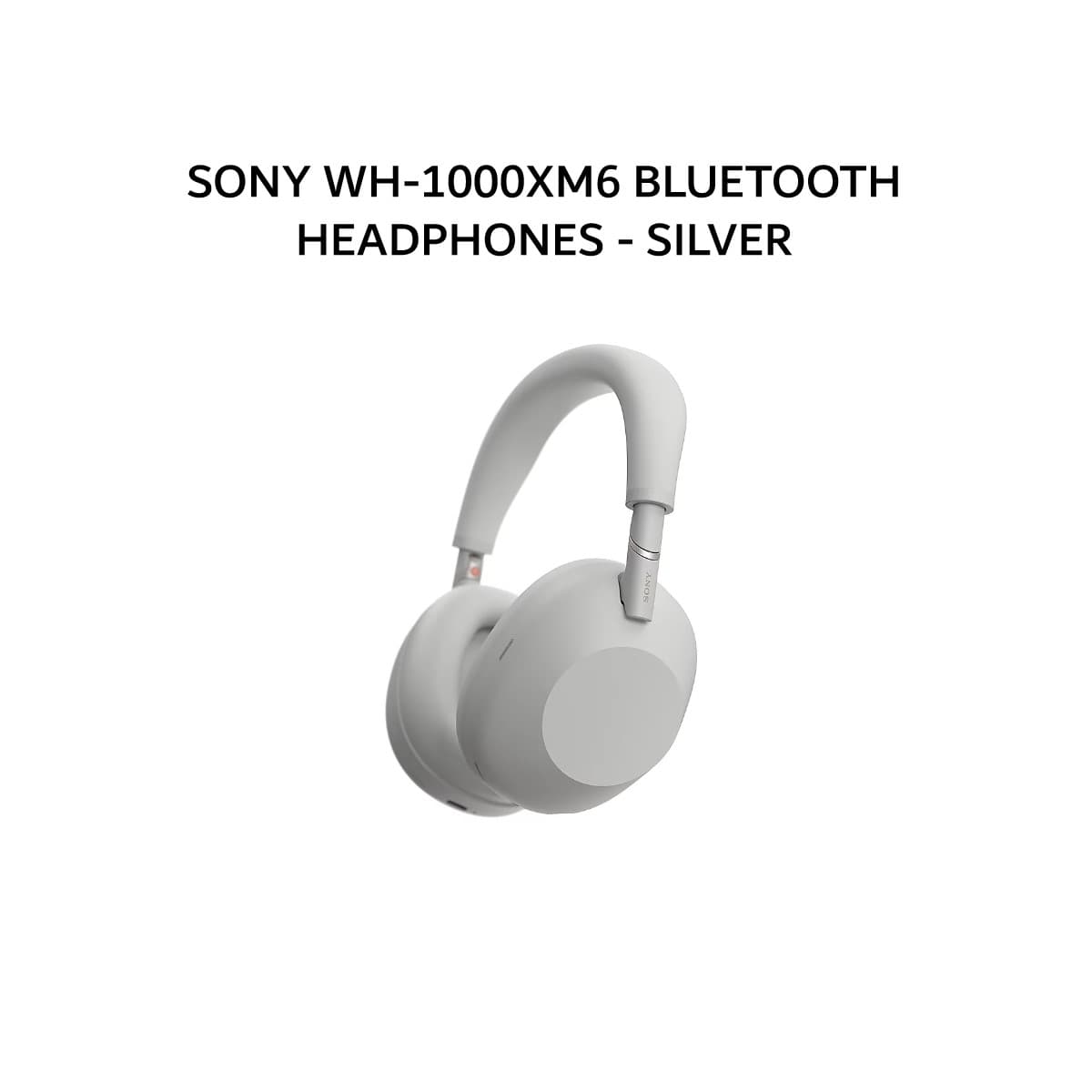 SONY WH-1000XM6 / WH 1000XM6 BLUETOOTH HEADPHONES - SILVER