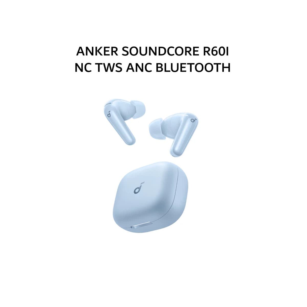 ANKER SOUNDCORE R60I NC TWS ANC BLUETOOTH 6.1 AI TRANSLATION - BLUE