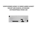 VORTEXSERIES MONO V2 SERIES WIRED GASKET MOUNT MECHANICAL KEYBOARD HOTSWAPPABLE MONO 100 -WHITE - Variant 1