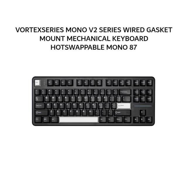 VORTEXSERIES MONO V2 SERIES WIRED GASKET MOUNT MECHANICAL KEYBOARD HOTSWAPPABLE MONO 87 - BLACK