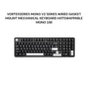 VORTEXSERIES MONO V2 SERIES WIRED GASKET MOUNT MECHANICAL KEYBOARD HOTSWAPPABLE MONO 100 - BLACK - Variant 1