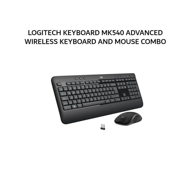 LOGITECH KEYBOARD MK540 ADVANCED WIRELESS KEYBOARD AND MOUSE COMBO