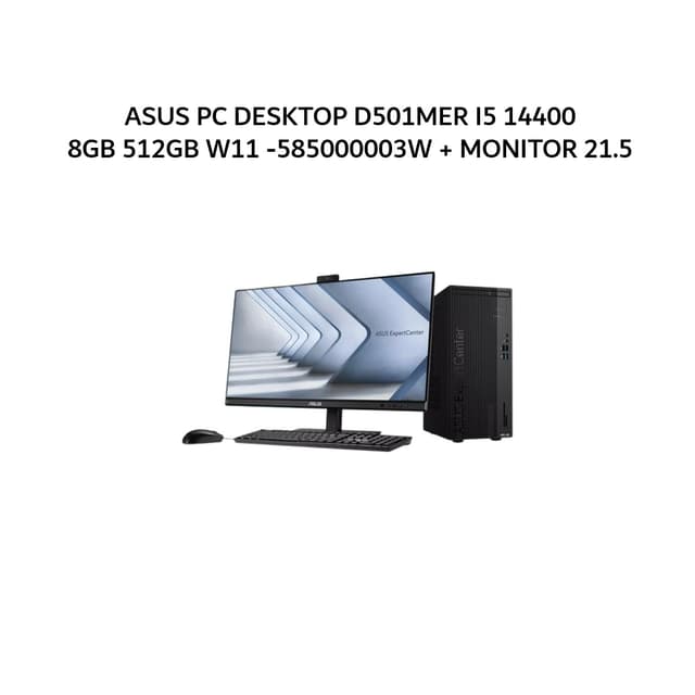 ASUS PC DESKTOP D501MER I5 14400 8GB 512GB W11 3Y BLK -585000003W + MONITOR 21.5