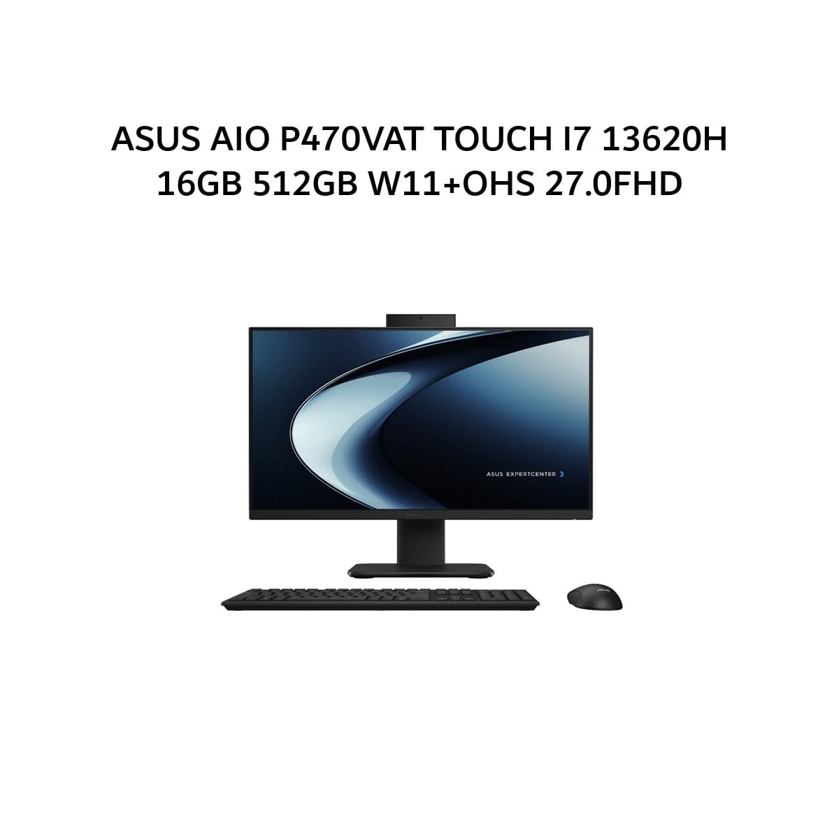 ASUS AIO P470VAT TOUCH I7 13620H 16GB 512GB W11+OHS 27.0FHD 2Y BLK -B7150WS