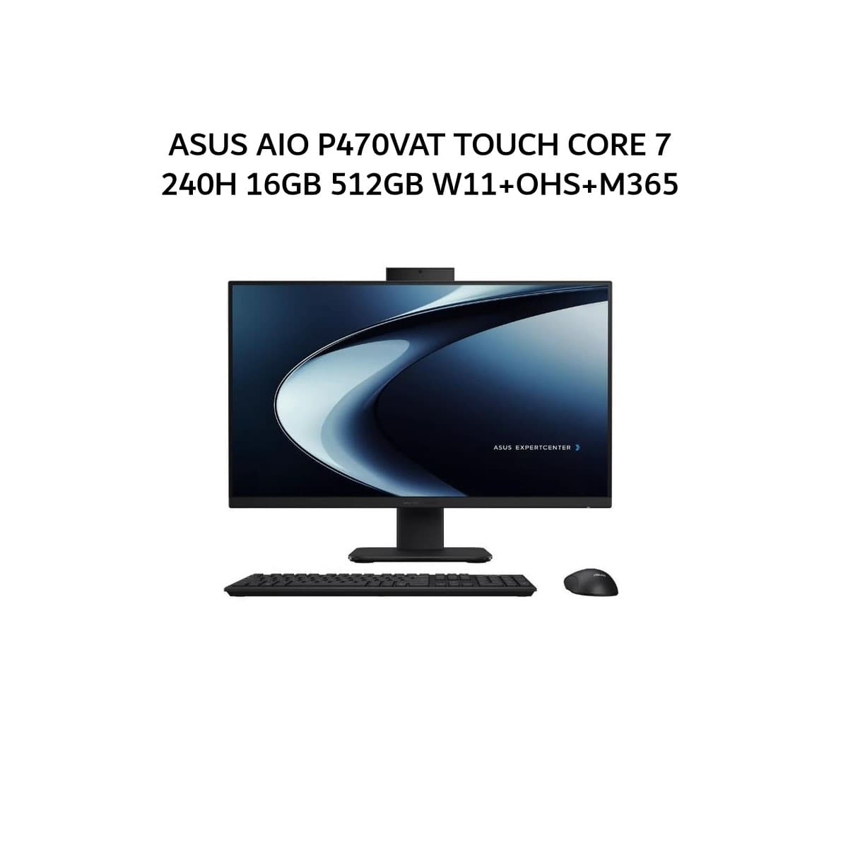 ASUS AIO P470VAT TOUCH CORE 7 240H 16GB 512GB W11+OHS+M365 27.0FHD 2Y BLK -B7152WS