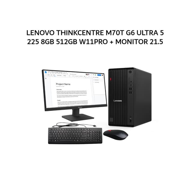 LENOVO THINKCENTRE M70T G6 ULTRA 5 225 8GB 512GB W11PRO 3Y BLK -2H00 + MONITOR 21.5