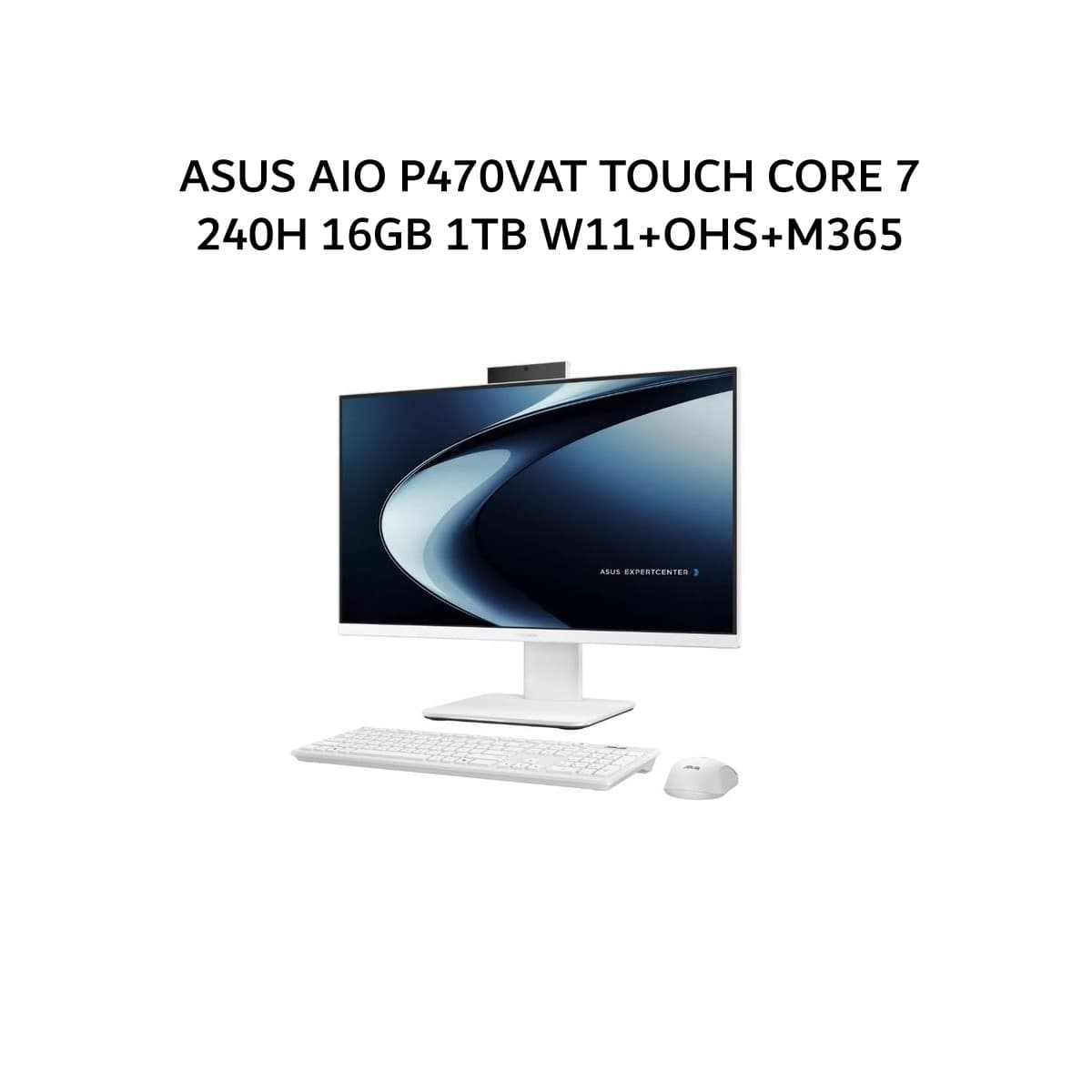 ASUS AIO P470VAT TOUCH CORE 7 240H 16GB 1TB W11+OHS+M365 27.0FHD 2Y WHT -W7112WSH