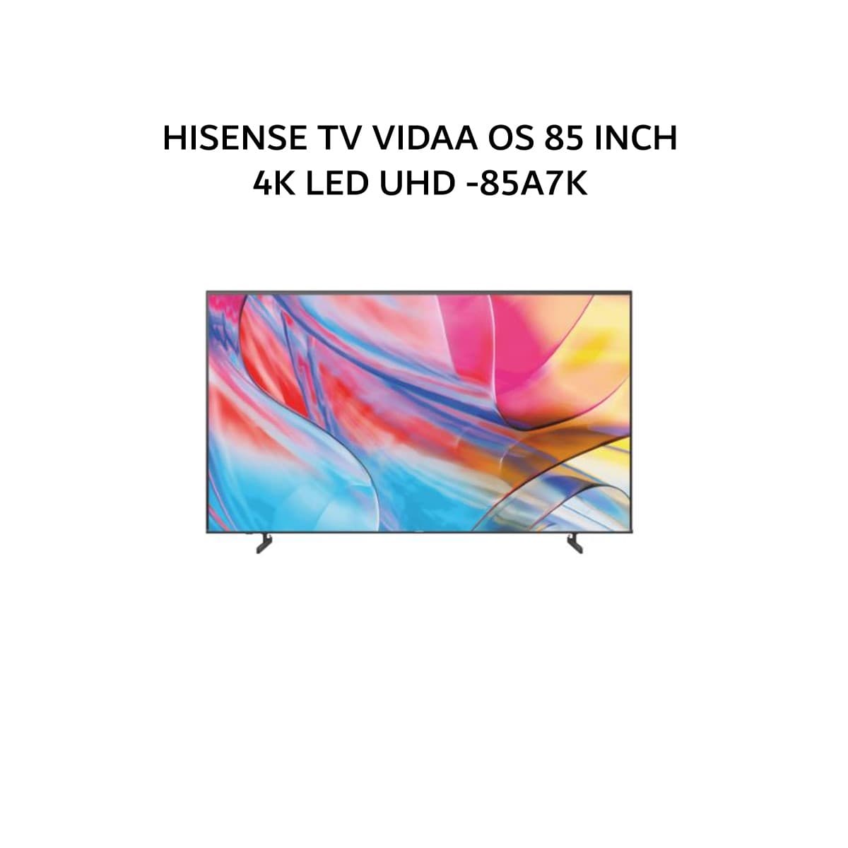 HISENSE TV VIDAA OS 85 INCH 4K LED UHD -85A7K