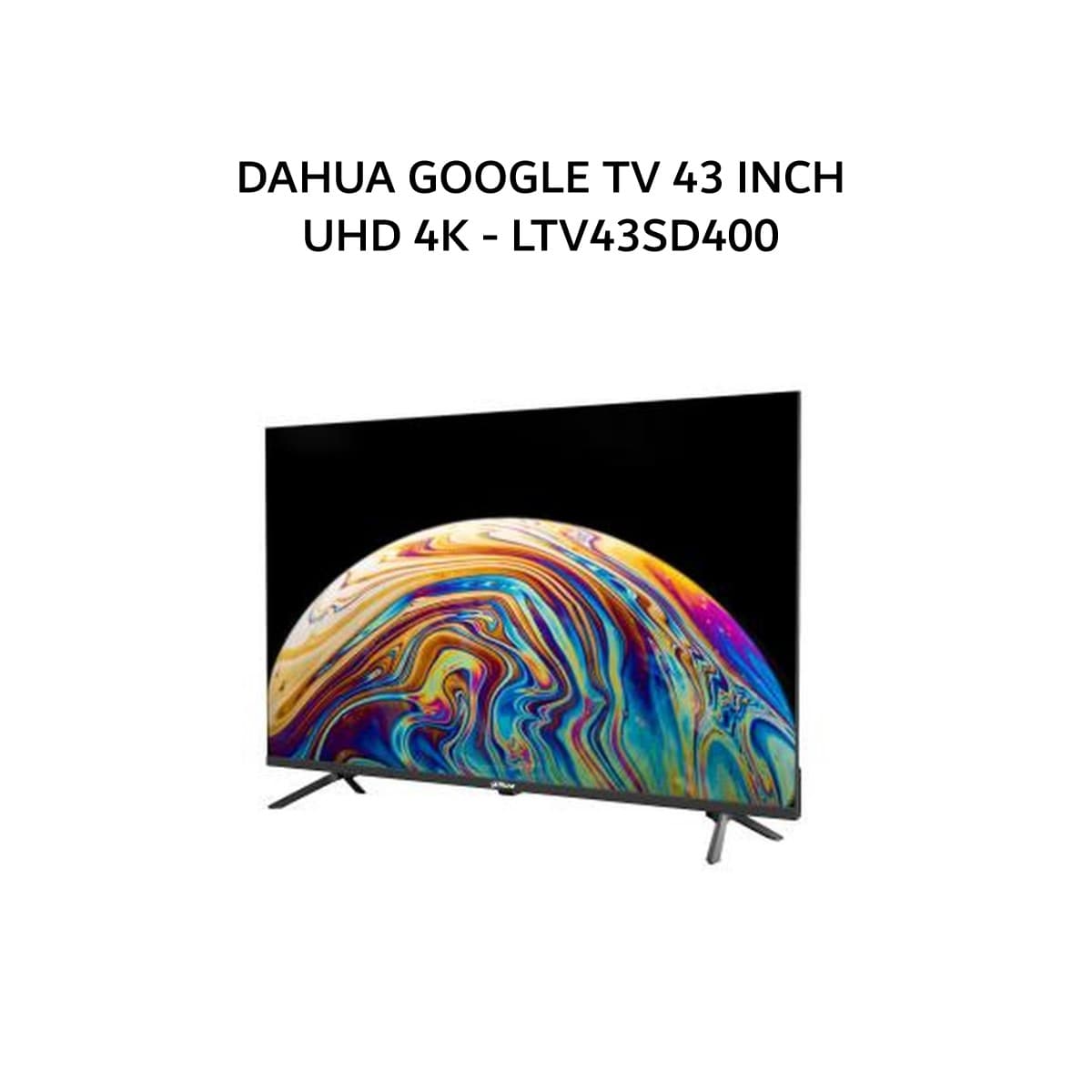 DAHUA GOOGLE TV 43 INCH UHD 4K - LTV43SD400