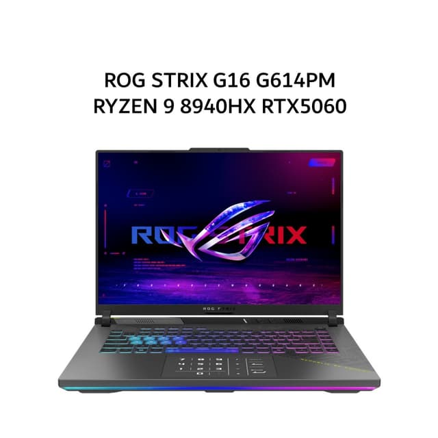 ASUS ROG STRIX G16 G614PM RYZEN 9 8940HX RTX5060 8GB/ 16GB 1TB W11+OHS+M365B 16.OWQXGA 240HZ 100DCIP3 (BOX MOU) GRY -R9N56C6G-HM