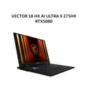 MSI VECTOR 18 HX AI ULTRA 9 275HX RTX5080 16GB/ 32GB 2TB W11+OHS 18.0WQHD 240HZ 100DCIP3 26ZRGB 3Y+ADP GRY -A2XWIG-845 - Image 1