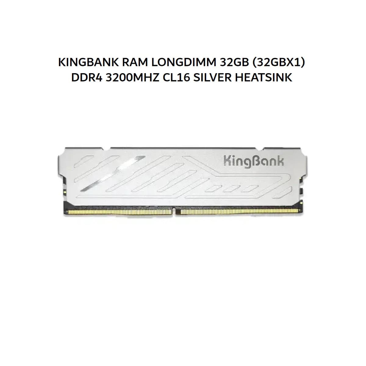 KINGBANK RAM LONGDIMM DDR4 KJXS 32GB (32GBX1) 3200MHZ CL16 SILVER HEATSINK