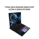 MSI TITAN 18HX DRAGON DRACO EPIC ULTRA 9 290HX RTX5090 24GB/ 96GB 4TB W11 18.0UHD+ MINILED 240HZ PKRGB 3Y (BOX MOU+BP) - Image 2