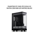 PHANTEKS PC CASE ATX EVOLV X2 MATRIX (900 RGB LED MATRIX) BLACK 1Y - Variant 1