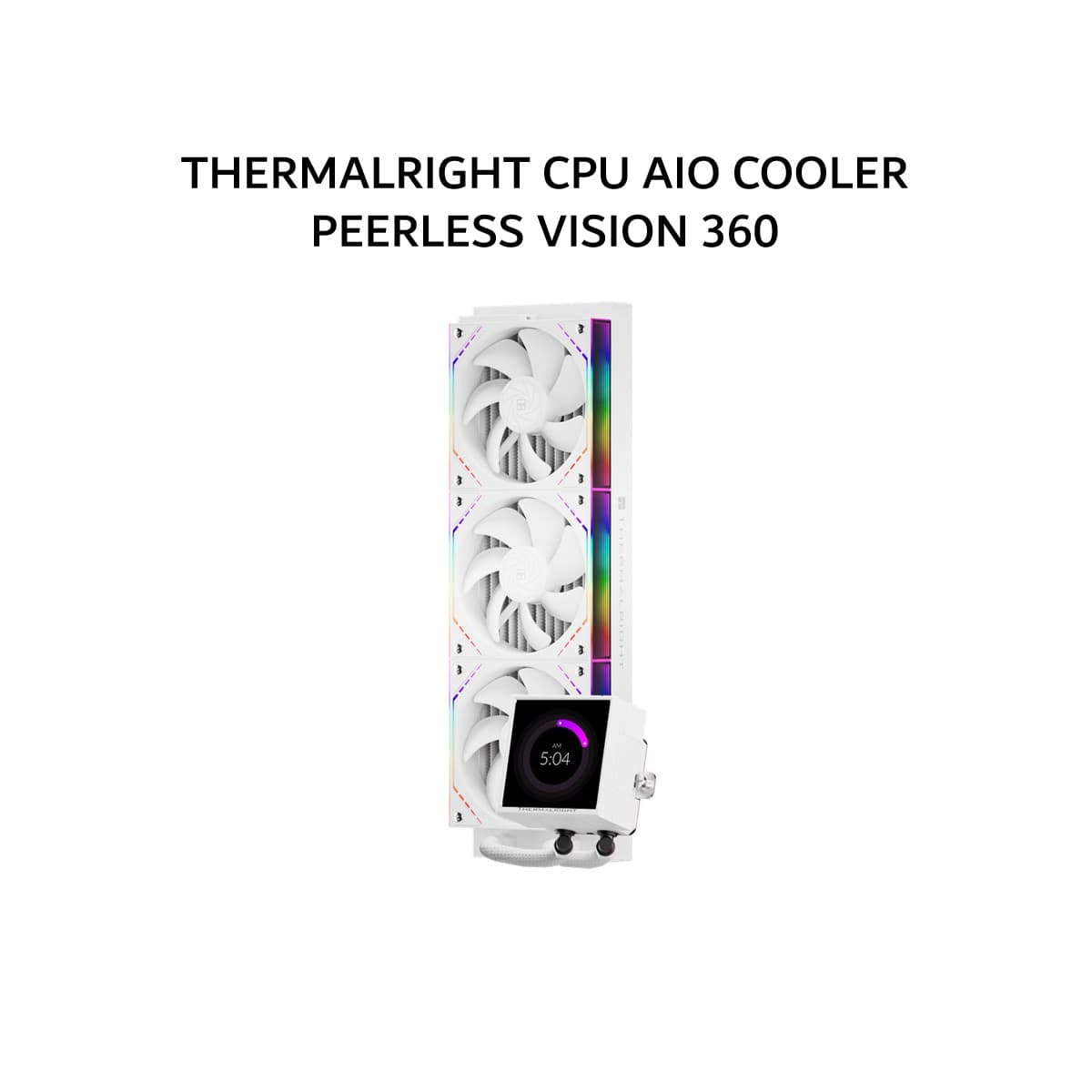 THERMALRIGHT CPU AIO COOLER PEERLESS VISION 360 (360MM RADIATOR + 3X 120MM ARGB FANS + 3.95 INCH LCD DISPLAY) WHITE 5Y