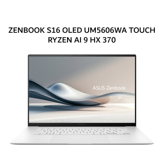 ASUS ZENBOOK S16 OLED UM5606WA TOUCH RYZEN AI 9 HX 370 32GB 1TB W11+OHS+M365 16.0 3K 120HZ WHT -OLEDS9312TM