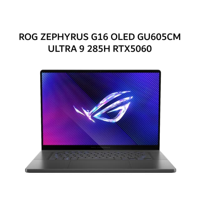ASUS ROG ZEPHYRUS G16 OLED GU605CM ULTRA 9 285H RTX5060 8GB/ 32GB 1TB W11+OHS+M365B 16.0WQXGA 240HZ (BOX MOU) GRY -I9N56OL6G-HM