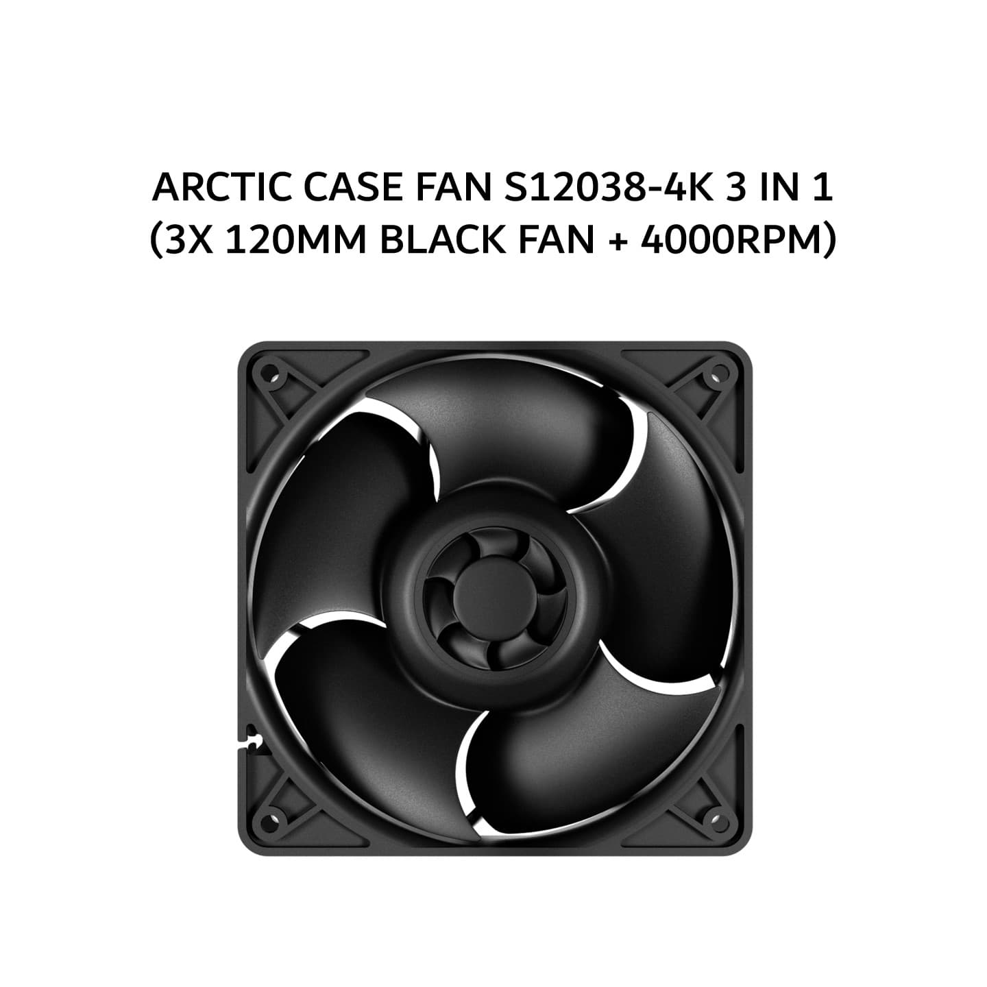ARCTIC CASE FAN S12038-4K 3 IN 1 (3X 120MM BLACK FAN + 4000RPM) BLACK 6Y