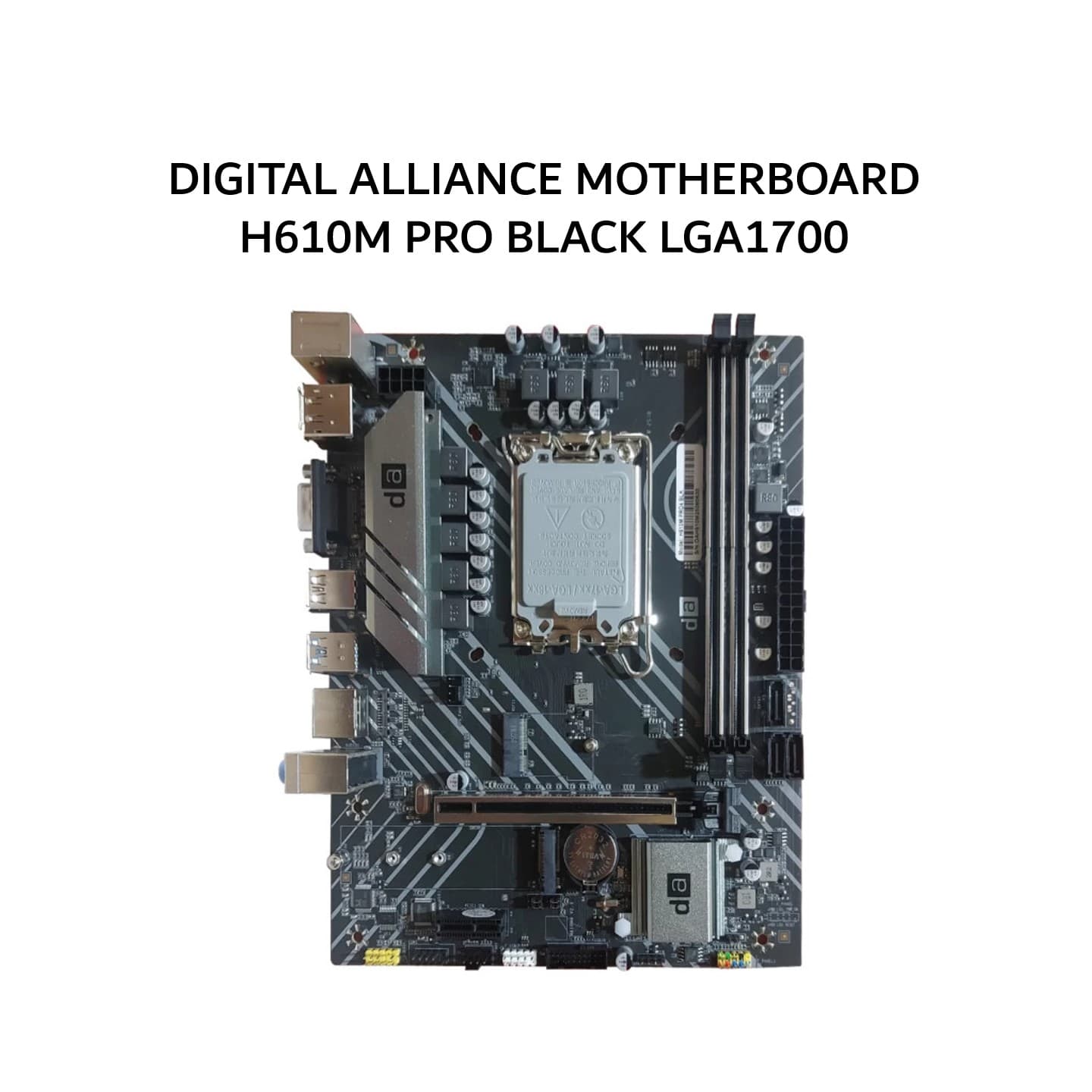 DIGITAL ALLIANCE MOTHERBOARD H610M PRO BLACK LGA1700 (GEN 12-14)