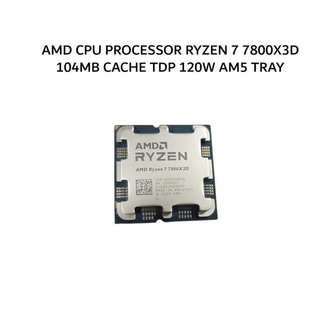 AMD CPU PROCESSOR RYZEN 7 7800X3D (8C/16T + 4.2-5.0GHZ) 104MB CACHE TDP 120W AM5 3Y TRAY