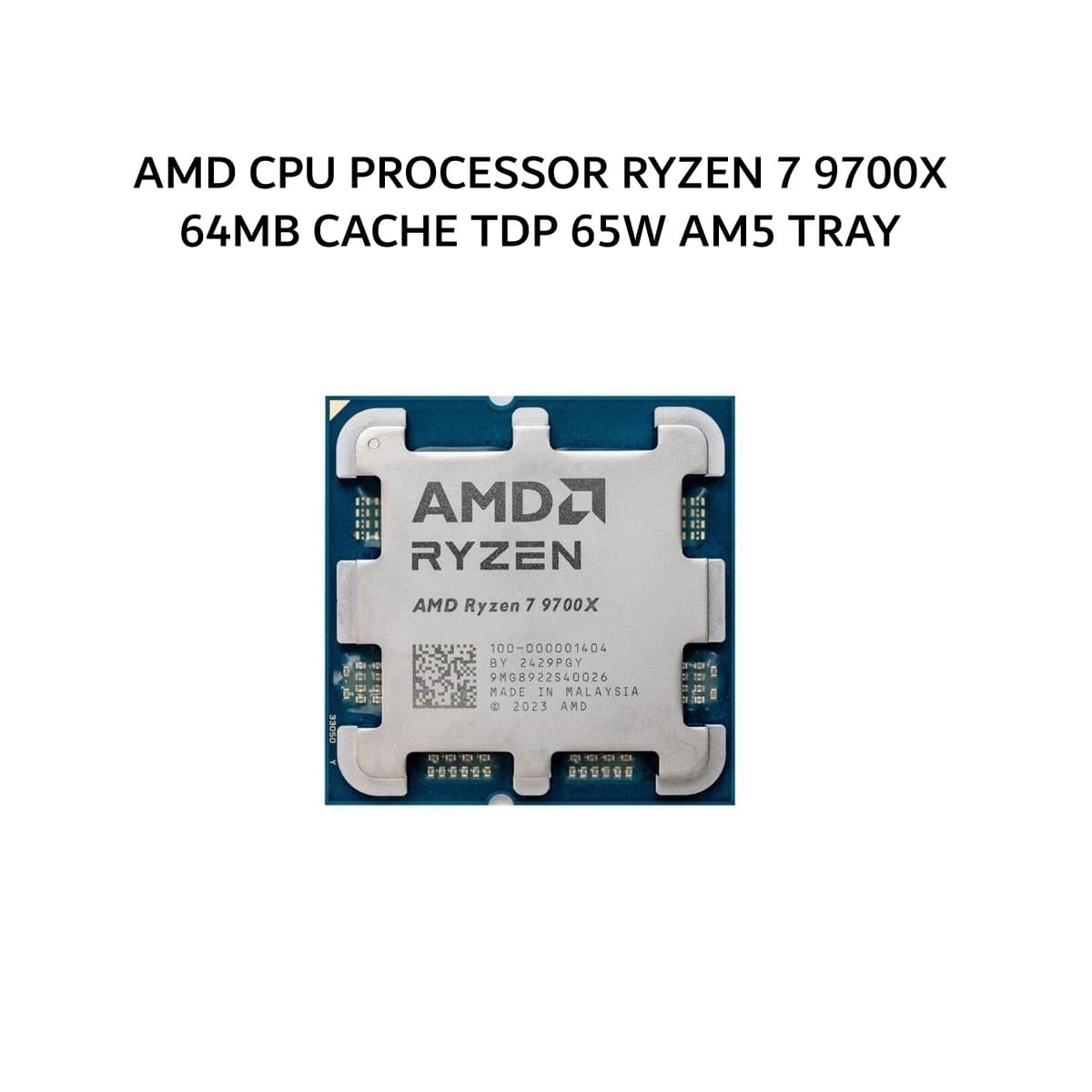 AMD CPU PROCESSOR RYZEN 7 9700X (8C/16T + 3.8-5.5GHZ) 64MB CACHE TDP 65W AM5 3Y TRAY