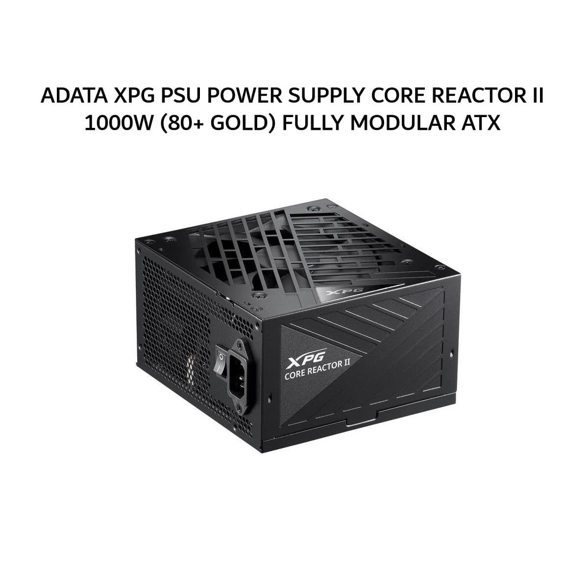 ADATA XPG PSU POWER SUPPLY CORE REACTOR II 1000W (80+ GOLD) FULLY MODULAR ATX 3.1 PCIE 5.0 BLACK