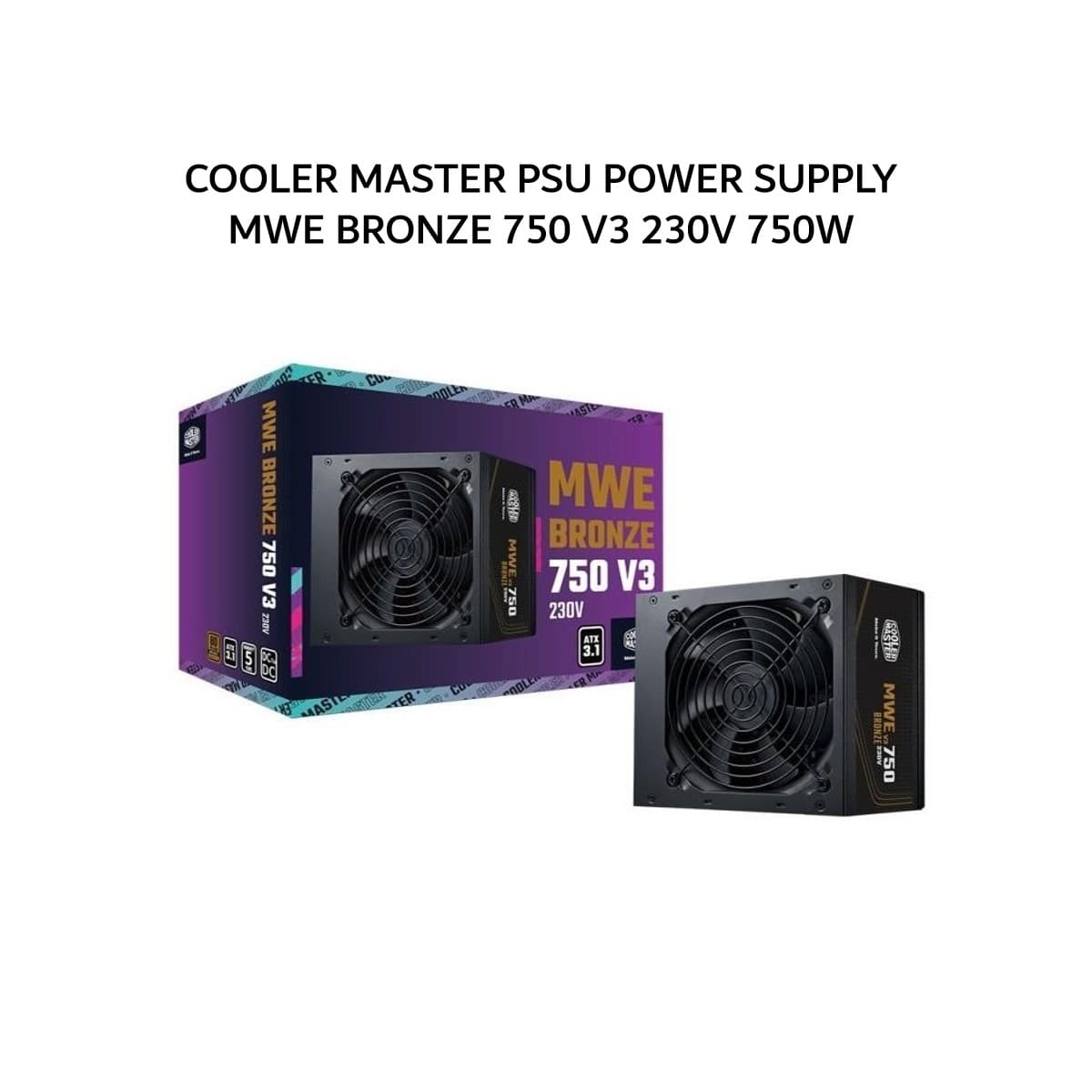 COOLER MASTER PSU POWER SUPPLY MWE BRONZE 750 V3 230V 750W (80+ BRONZE) ATX 3.1 BLACK 5Y