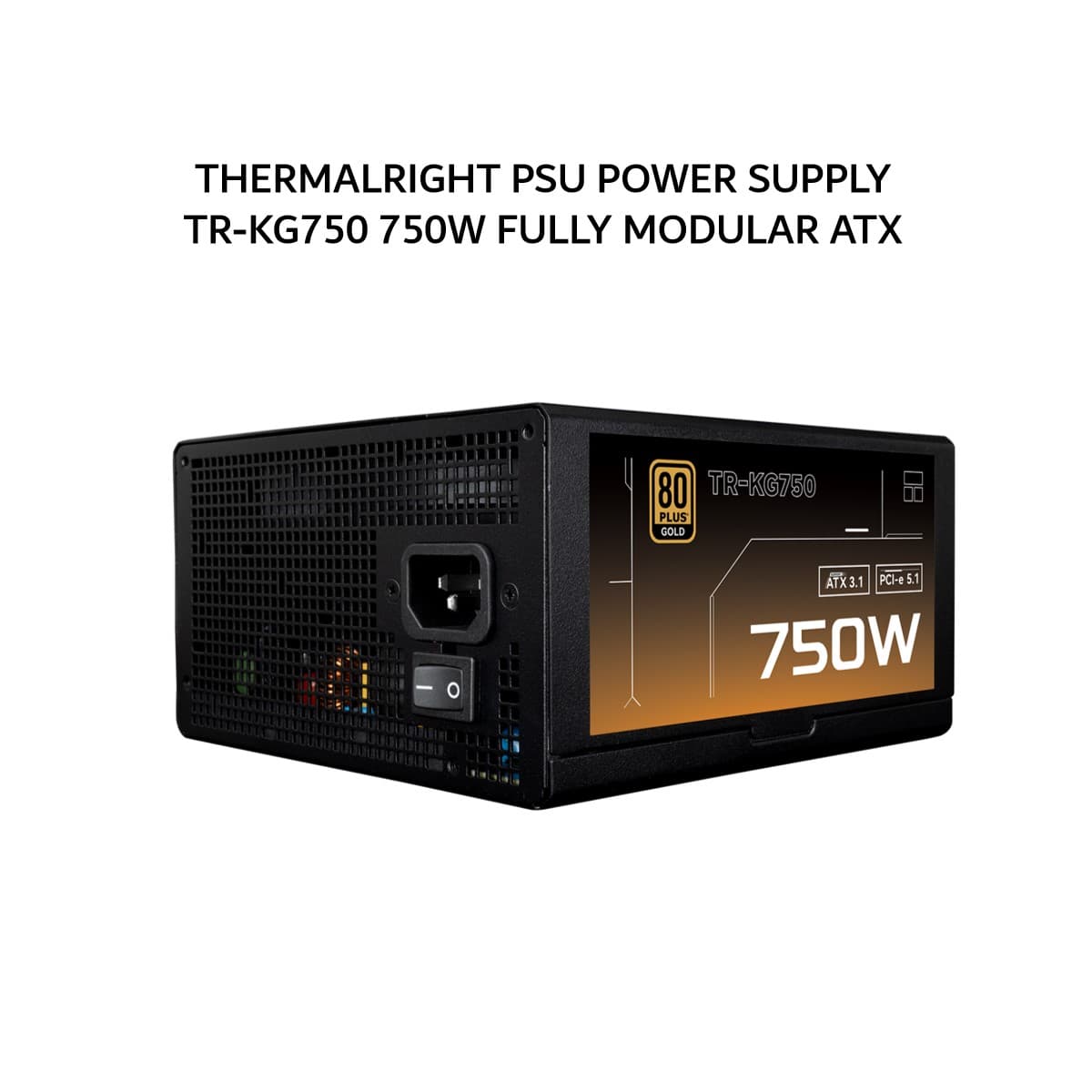 THERMALRIGHT PSU POWER SUPPLY TR-KG750 750W (80+ GOLD) FULLY MODULAR ATX 3.1 12V-2X6 BLACK 5Y