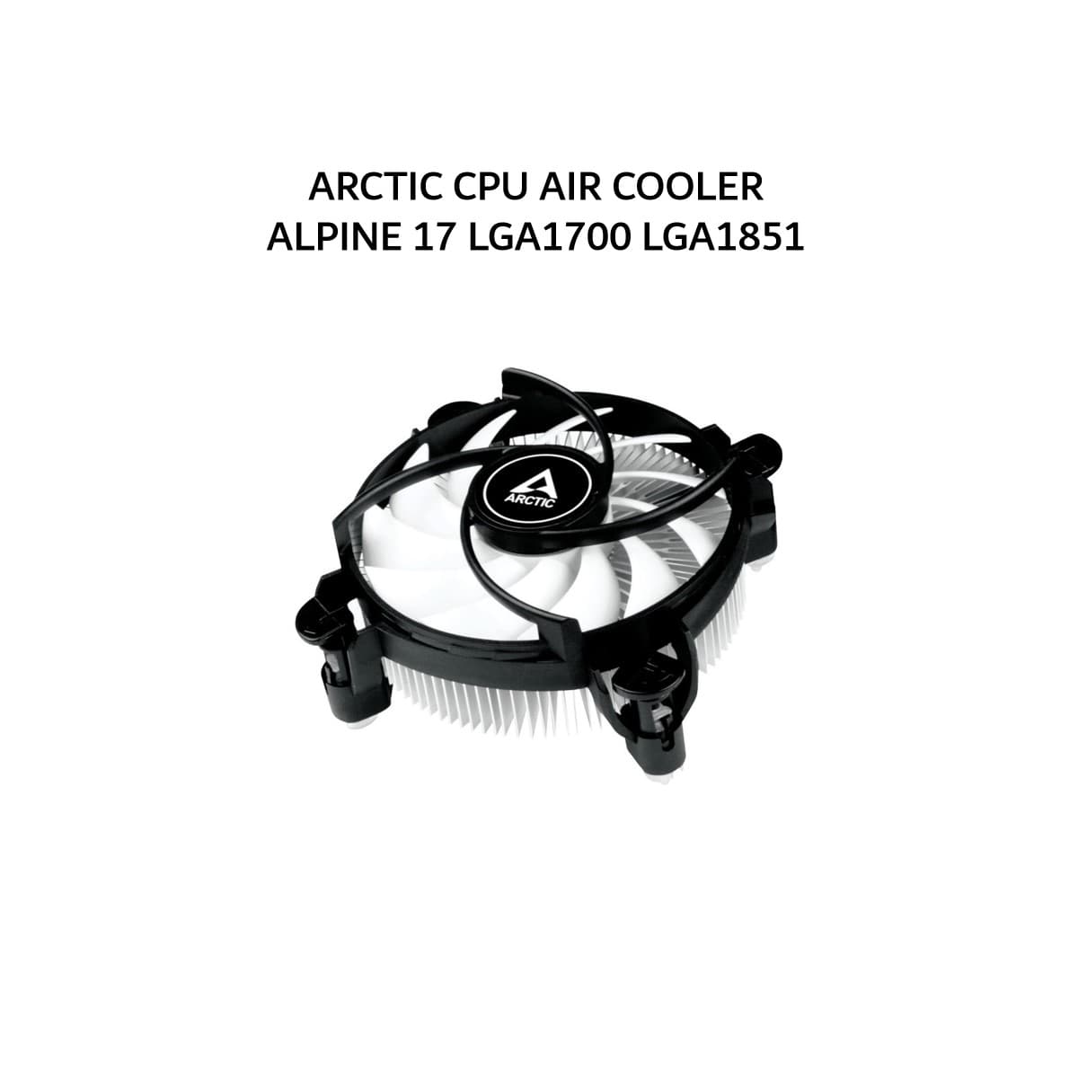 ARCTIC CPU AIR COOLER ALPINE 17 LGA1700 LGA1851 (1X 92MM WHITE FAN) BLACK