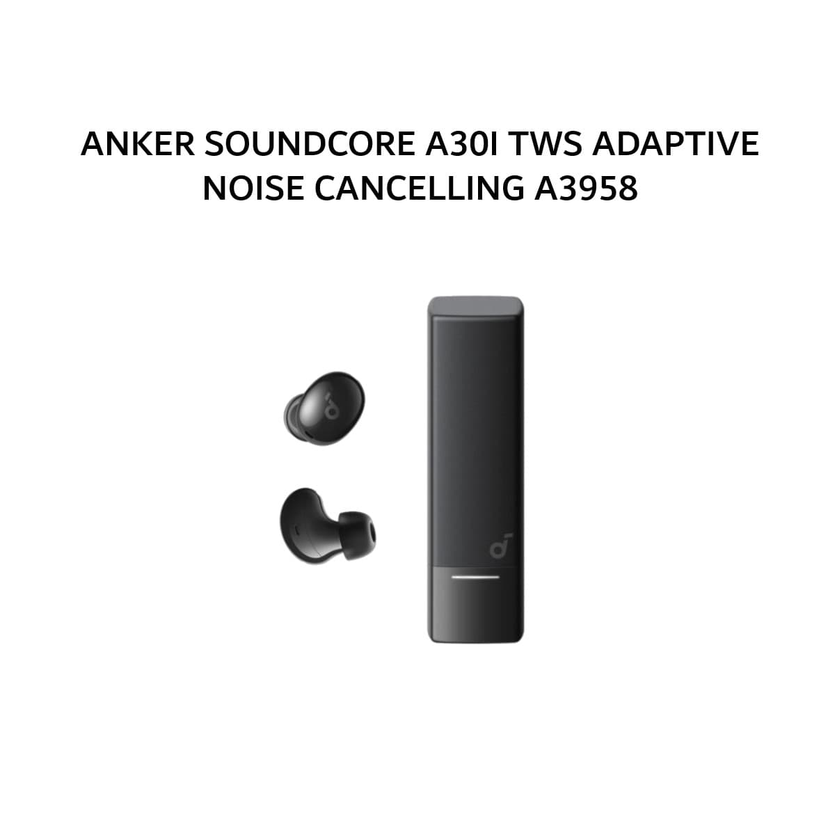ANKER SOUNDCORE A30I TWS ADAPTIVE NOISE CANCELLING A3958 - BLACK