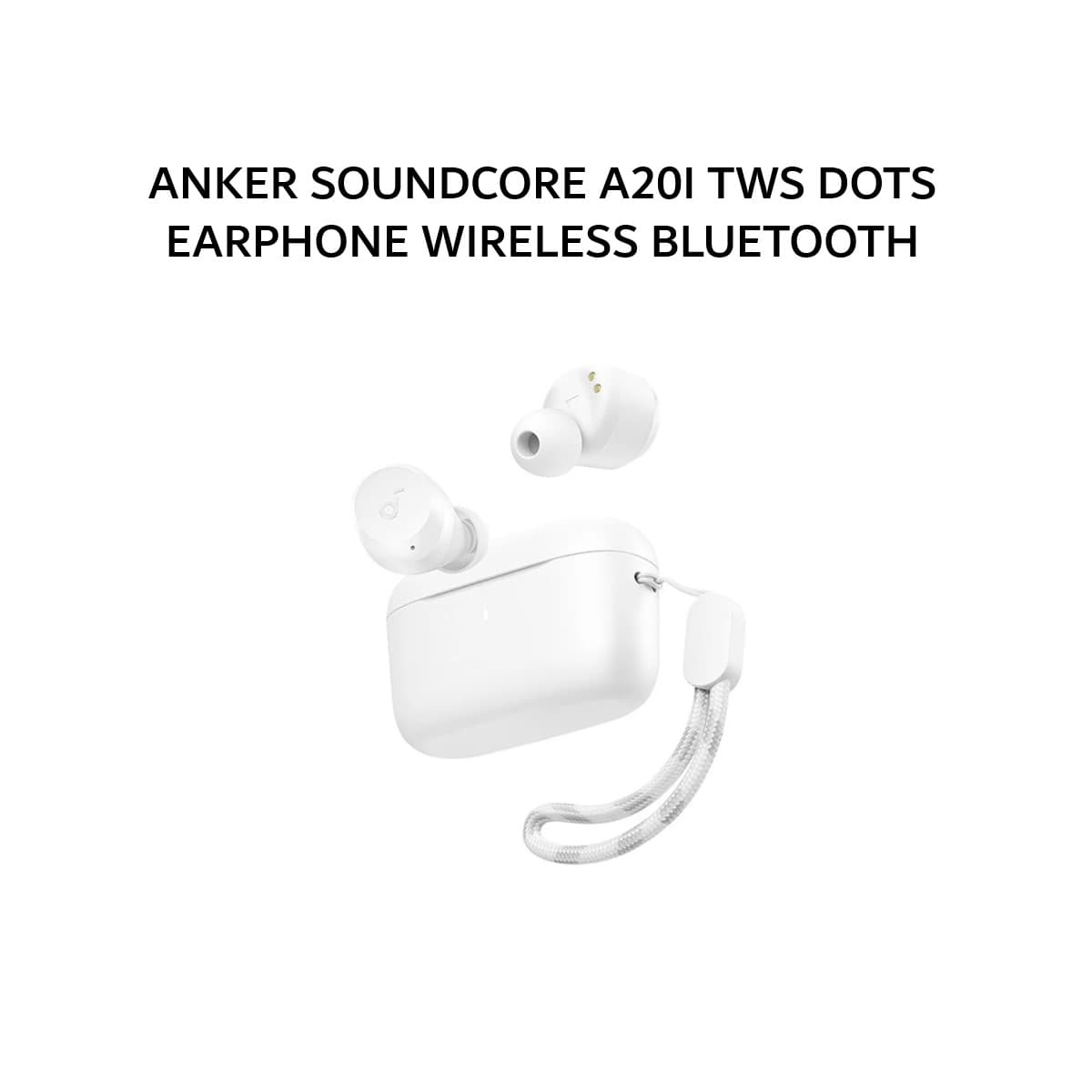 ANKER SOUNDCORE A20I TWS DOTS EARPHONE WIRELESS BLUETOOTH 5.3 EXTRA BASS A3948 WHITE