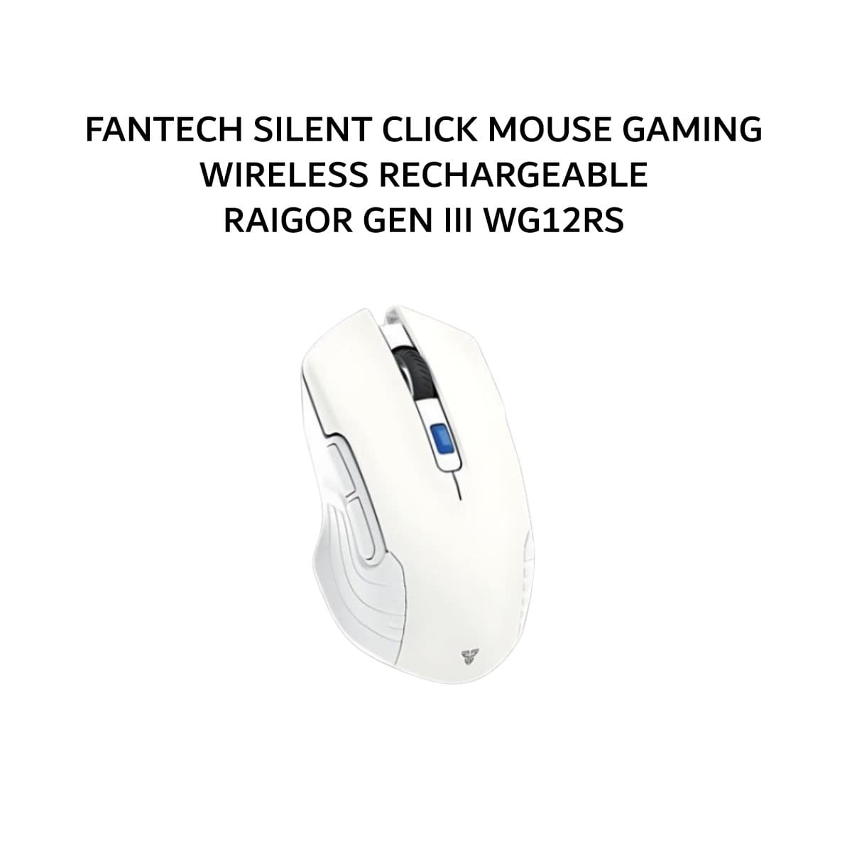 FANTECH SILENT CLICK MOUSE GAMING WIRELESS RECHARGEABLE RAIGOR GEN III WG12RS WHITE