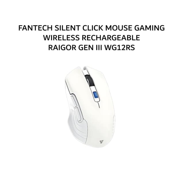 FANTECH SILENT CLICK MOUSE GAMING WIRELESS RECHARGEABLE RAIGOR GEN III WG12RS WHITE