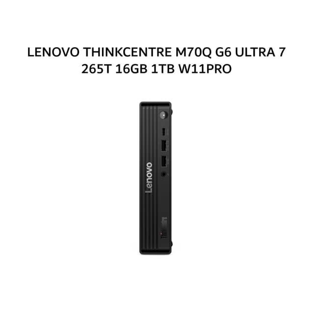 LENOVO THINKCENTRE M70Q G6 ULTRA 7 265T 16GB 1TB W11PRO 3Y BLK -48IF