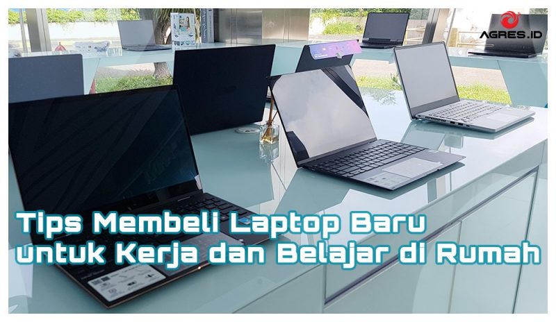 Tips Membeli Laptop Baru untuk Kerja dan Belajar di Rumah